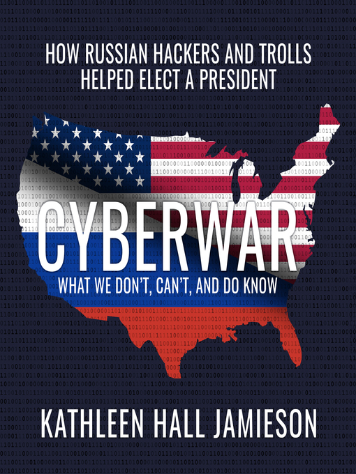 Title details for Cyberwar by Kathleen Hall Jamieson - Available